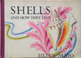 SHELLS and How They Live