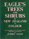 Eagles's Trees and Shrubs of New Zealand in Colour